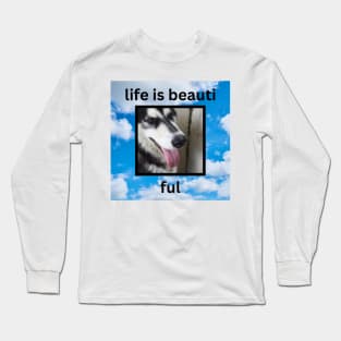 Cute Husky Black Dog Life Is Beautiful Quote Long Sleeve T-Shirt